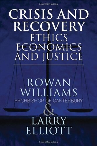 Crisis and recovery : ethics, economics and justice