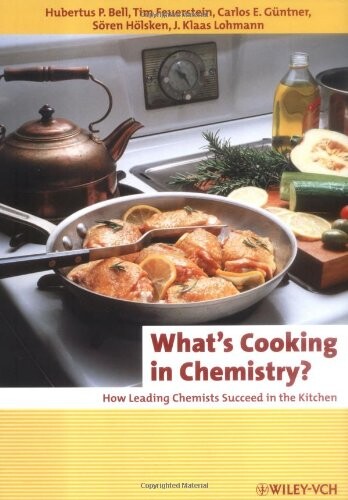 What's cooking in chemistry? : how leading chemists succeed in the kitchen