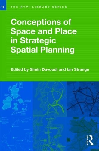 Conceptions of Space and Place in Strategic Spatial Planning (RTPI Library Series)