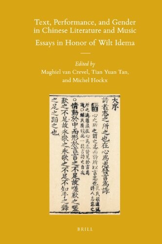 Text, Performance and Gender in Chinese Literature and Music: Essays in Honor of Wilt Idema (Sinica Leidensia)
