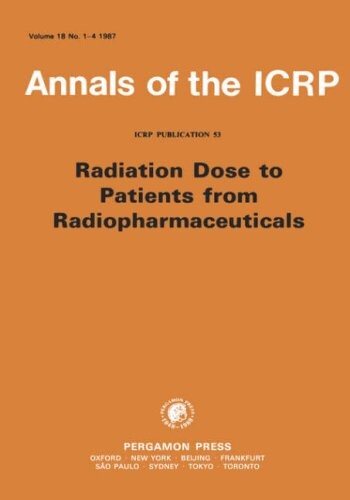 ICRP Publication 53: Radiation Dose to Patients from Radiopharmaceuticals