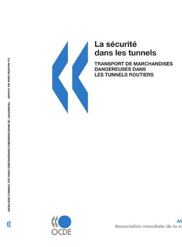 La sécurité dans les tunnels : Transport de marchandises dangereuses dans les tunnels routiers (French Edition)