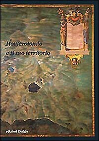 Monterotondo e il suo territorio (Italian Edition)