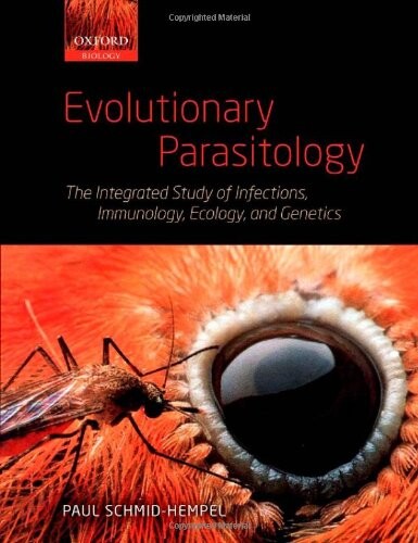 Evolutionary Parasitology: The Integrated Study of Infections, Immunology, Ecology, and Genetics