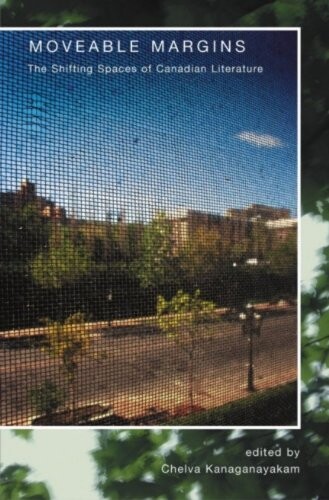 Moveable margins : the shifting spaces of Canadian literature