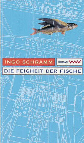 Die Feigheit der Fische : Roman