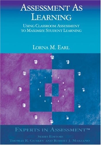 Assessment As Learning: Using Classroom Assessment to Maximize Student Learning (Experts In Assessment Series)
