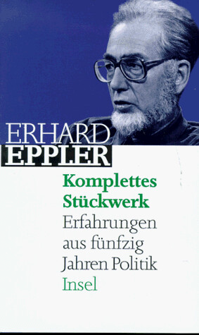 Komplettes Stuckwerk: Erfahrungen aus funfzig Jahren Politik (German Edition)