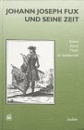 Johann Joseph Fux und seine Zeit: Kultur, Kunst und Musik im Spatbarock (Publikationen der Hochschule fur Musik und Theater Hannover) (German Edition)