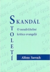 Skandál století : o neudržitelné kritice evangelií.