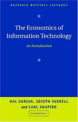 The Economics of Information Technology: An Introduction (Raffaele Mattioli Lectures)