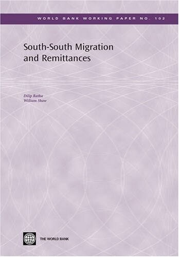 South-south Migration and Remittances (World Bank Working Papers)