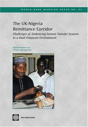 The UK-Nigeria remittance corridor :challenges of embracing formal transfer systems in a dual financial environment