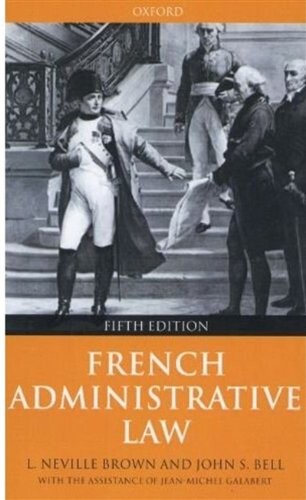 French Administrative Law: L. Neville Brown, John S. Bell With the Assistance of Jean-Michel Galabert