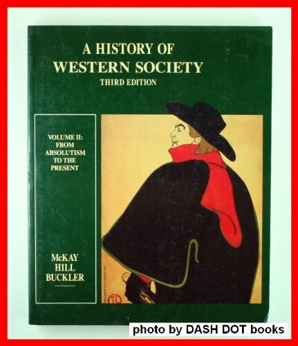 A History of Western Society, Vol. 2:  From Absolutism To The Present
