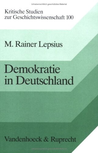 Demokratie in Deutschland: Soziologisch-historische Konstellationsanalysen (Kritische Studien zur Geschichtswissenschaft) (German Edition)