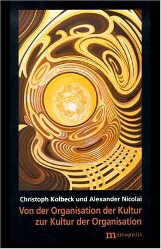 Von der Organisation der Kultur zur Kultur der Organisation.