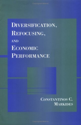Diversification, refocusing, and economic performance = Diverzifikace, rozostření a ekonomická výkonnost (Překl.)