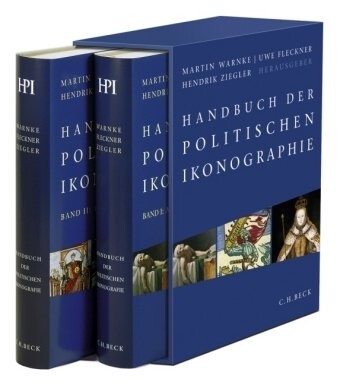 Handbuch der politischen Ikonographie. 2 Bände: Bd.1: Von Abdankung bis Huldigung. Bd. 2: Von Imperator bis Zwerg;