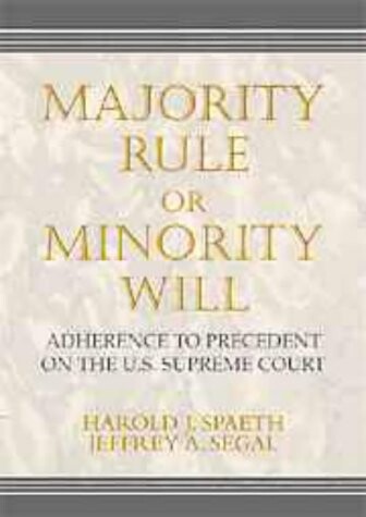 Majority Rule or Minority Will: Adherence to Precedent on the U.S. Supreme Court