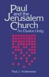 Paul and the Jerusalem Church: An Elusive Unity