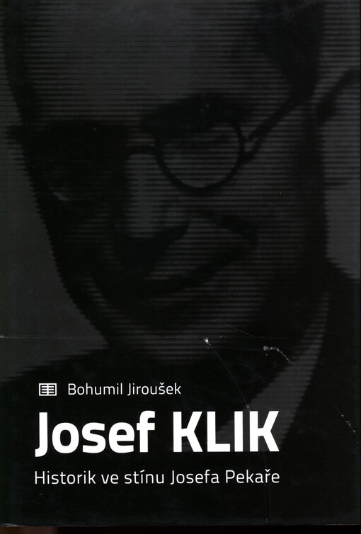 Josef Klik: historik ve stínu Josefa Pekaře