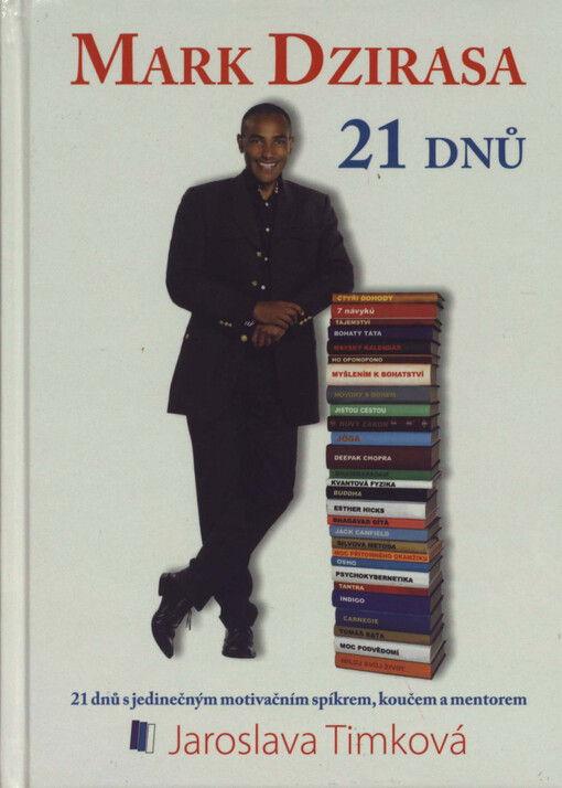 Mark Dzirasa :21 dnů s jedinečným motivačním spíkrem, koučem a mentorem, Vyd. 1.