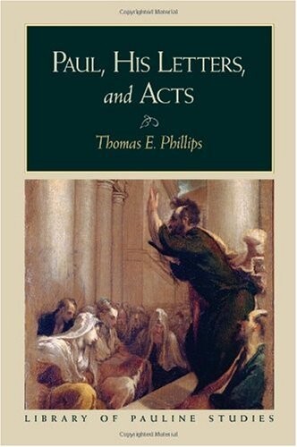 Paul, His Letters, and Acts (Library of Pauline Studies)