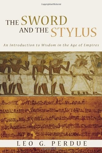 The Sword and the Stylus: An Introduction to Wisdom in the Age of Empires