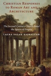 Christian Responses to Roman Art and Architecture: The Second-Century Church Amid the Spaces of Empire