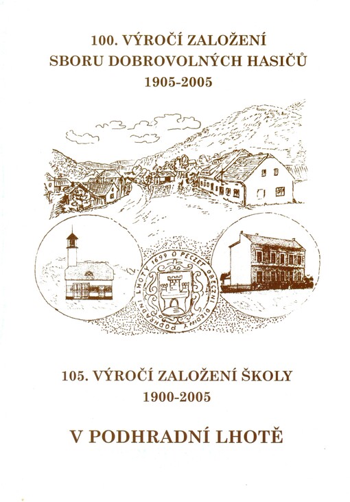 100. výročí založení sboru dobrovolných hasičů a 105. výročí založení školy v Podhradní Lhotě