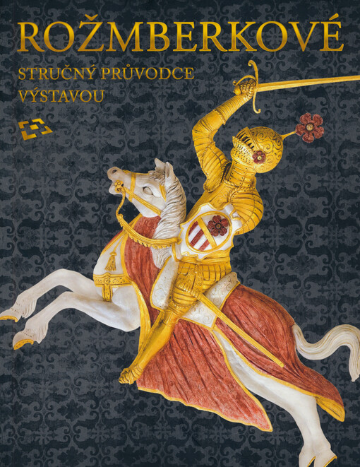 Rožmberkové : stručný průvodce výstavou