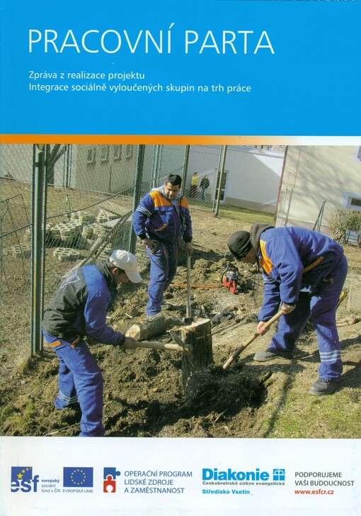 Pracovní parta :zpráva z realizace projektu Integrace sociálně vyloučených skupin na trh práce