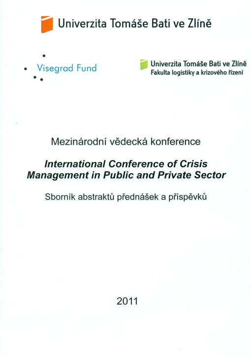 International Conference of Crisis Management in Public and Private Sector : mezinárodní vědecká konference : sborník abstraktů přednášek a příspěvků