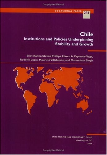 Chile: Institutions And Policies Underpinning Stability And Growth (Occasional Paper (Intl Monetary Fund))