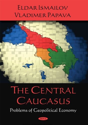 The Central Caucasus: Problems of Geopolitical Economy
