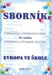 Sborník vybraných literárních prací 19. ročníku literární a výtvarné soutěže Evropa ve škole 2009/2010