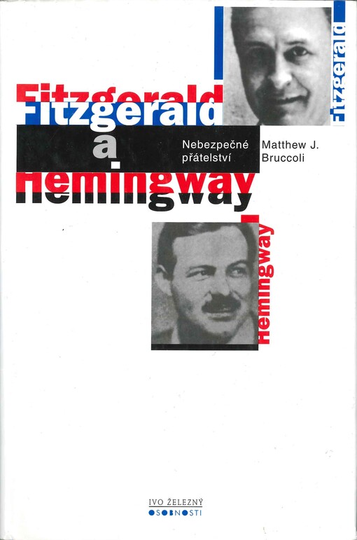 Fitzgerald a Hemingway : nebezpečné přátelství