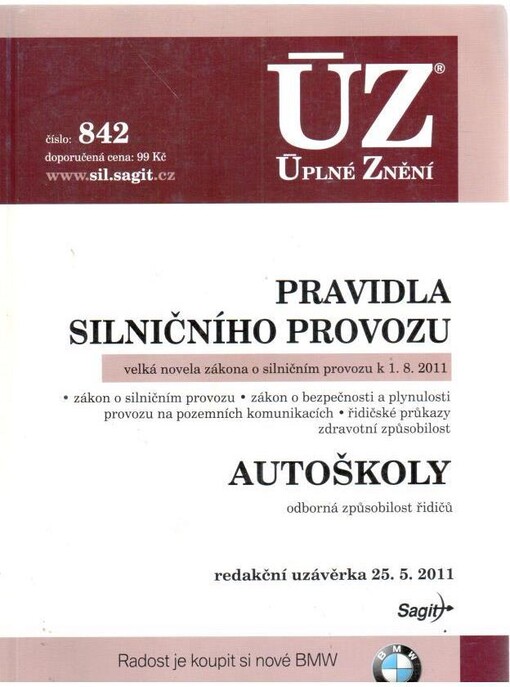Pravidla silničního provozu : velká novela zákona o silničním provozu k 1.8.2011 : zákon o silničním provozu, zákon o bezpečnosti a plynulosti provozu na pozemních komunikacích, řidičské průkazy, zdravotní způsobilost ; Autoškoly : odborná způsobilost řid