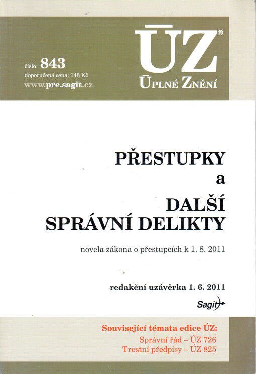 Přestupky a další správní delikty :novela zákona o přestupcích k 1.8.2011 . redakční uzávěka 1.6.2011