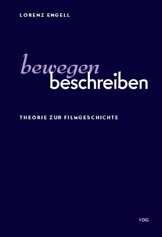 Bewegen beschreiben: Theorie zur Filmgeschichte (German Edition)