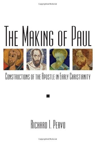 The making of Paul : constructions of the Apostel in early Christianity