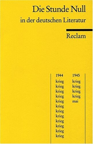 Die Stunde Null in der deutschen Literatur. Ausgewählte Texte.
