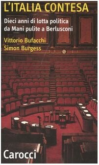 L'Italia contesa. Dieci anni di lotta politica da Mani pulite a Berlusconi