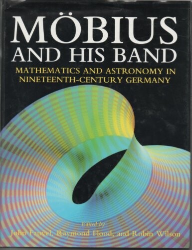 Möbius and his band : mathematics and astronomy in nineteenth-century Germany