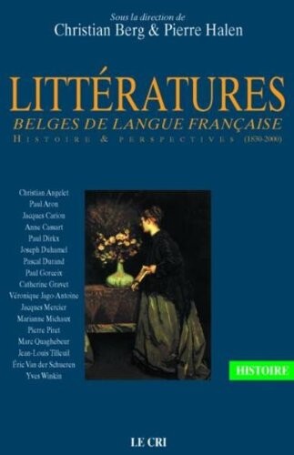 Littératures belges de langue française (1830-2000) : histoire & perspectives