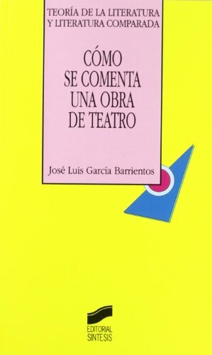 Como Se Comenta Una Obra de Teatro - Ensayo de Metodo (Spanish Edition)