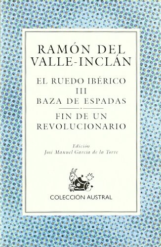 El Ruedo Iberico III: Baza De Espadas: Fin De UN Revulucionari (Spanish Edition)