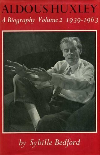 Aldous Huxley: The Turning Points, 1939-63 v. 2