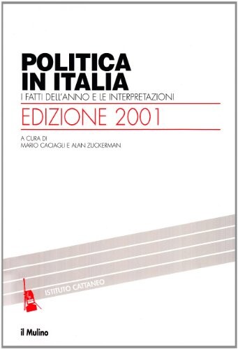 Politica in Italia : i fatti dell'anno e le interpretazioni